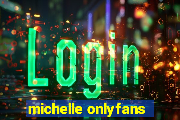 michelle onlyfans